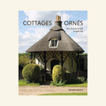 Cottages Ornés: The Charms of the Simple Life