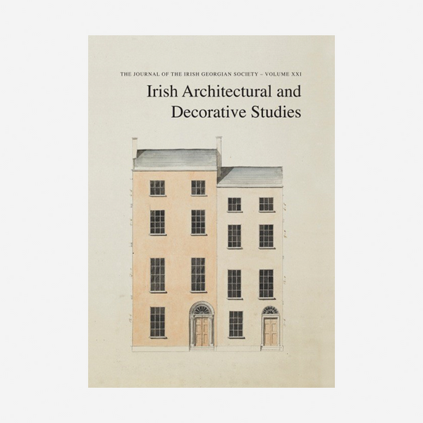 Irish Architectural & Decorative Studies - Volume XXI