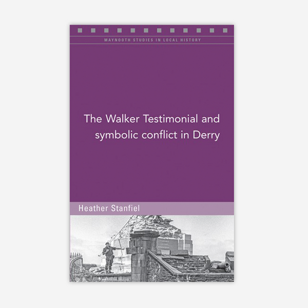 The Walker Testimonial and symbolic conflict in Derry