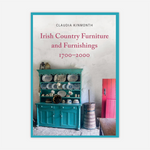 Irish Country Furniture and Furnishings 1700-2000