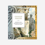 Charles Percier: Architecture and Design in an Age of Revolutions